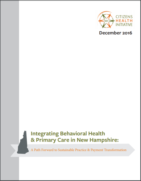 Integrating Behavioral Health& Primary Care in New Hampshire: A Path Forward to Sustainable Practice & Payment Transformation